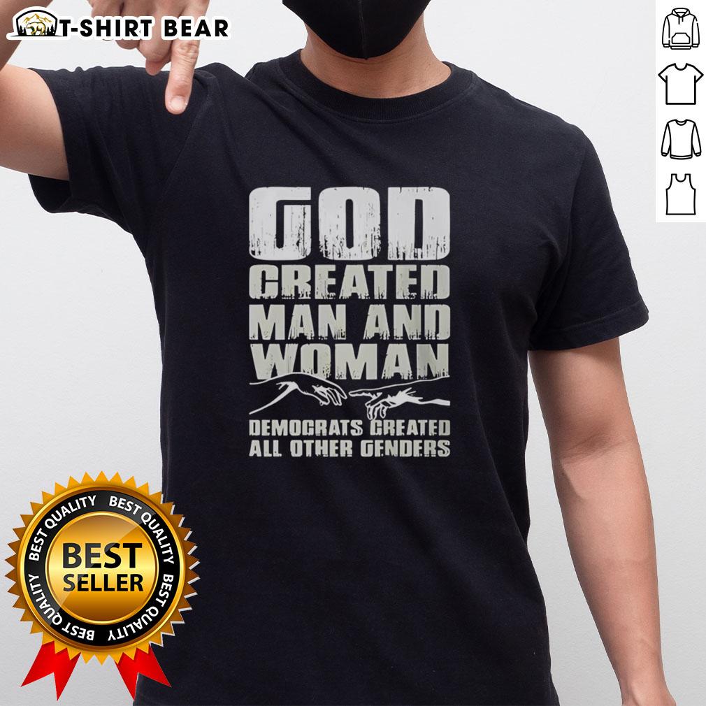 Awesome God Created Man And Woman Democrats Created All Other Genders T Shirt Awesome God Created Man And Woman Democrats Created All Other Genders T-Shirt design showcasing a bold, humorous statement.