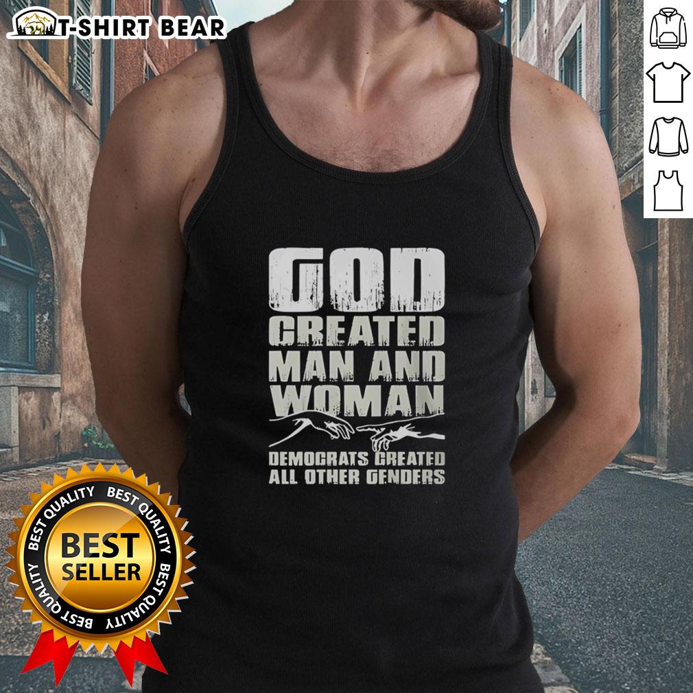 Awesome God Created Man And Woman Democrats Created All Other Genders Tank Top Awesome God Created Man and Woman Democrats Created All Other Genders Tank Top design featuring bold text and vibrant colors.