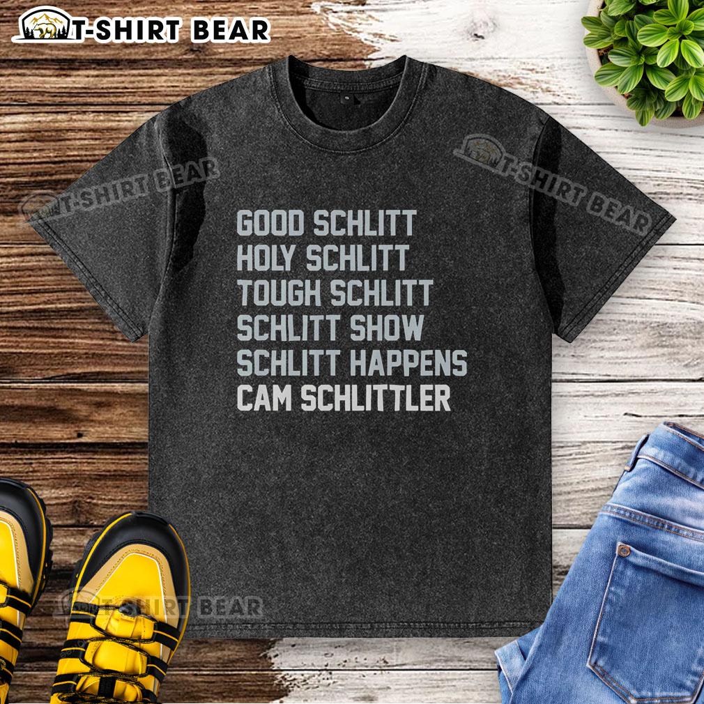 Awesome Good Schlitt Holy Schlitt Tough Schlitt Schlitt Show Schlitt Happens And Cam Schlittler Washed T-Shirt Alt Text: Awesome Good Schlitt Holy Schlitt Tough Schlitt Show T-Shirt featuring Cam Schlittler design for casual wear.