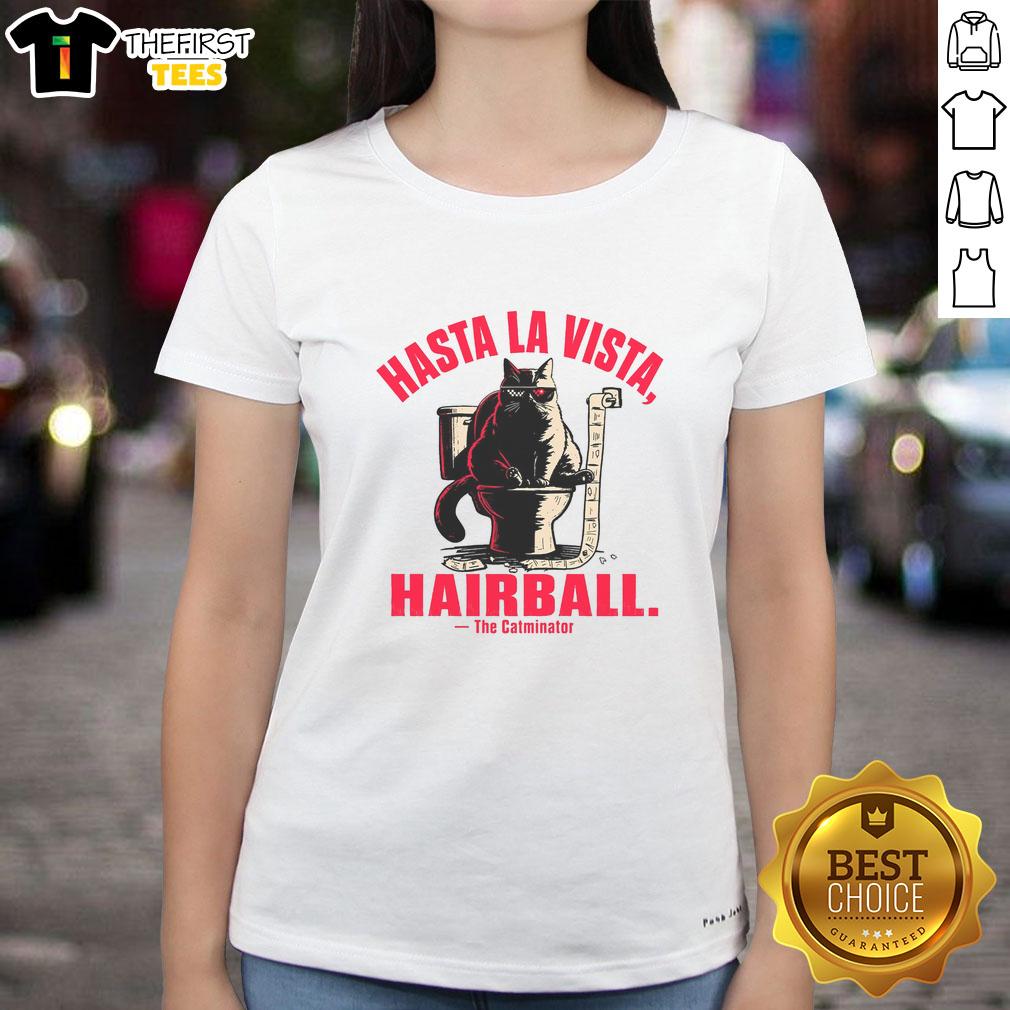awesome-hasta-la-vista-hairball-cat-ladies-tee Alt Text: Awesome Hasta La Vista Hairball Cat Ladies Tee featuring a playful cat graphic and fun text design.