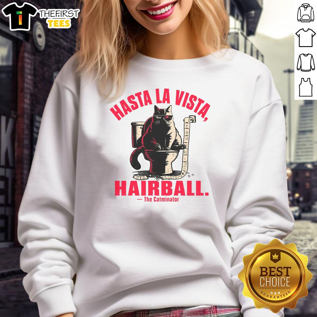 awesome-hasta-la-vista-hairball-cat-sweatshirt Awesome Hasta La Vista Hairball Cat Sweatshirt featuring a playful cat graphic, perfect for cat lovers and cozy style.