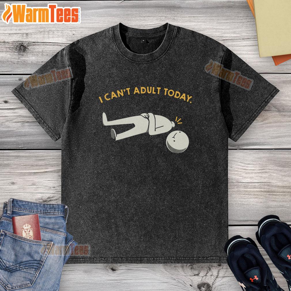 awesome-i-cant-adult-today-funny-washed-t-shirt Alt Text: Funny washed t-shirt featuring 'I can't adult today' slogan, perfect for casual and humorous outfits.