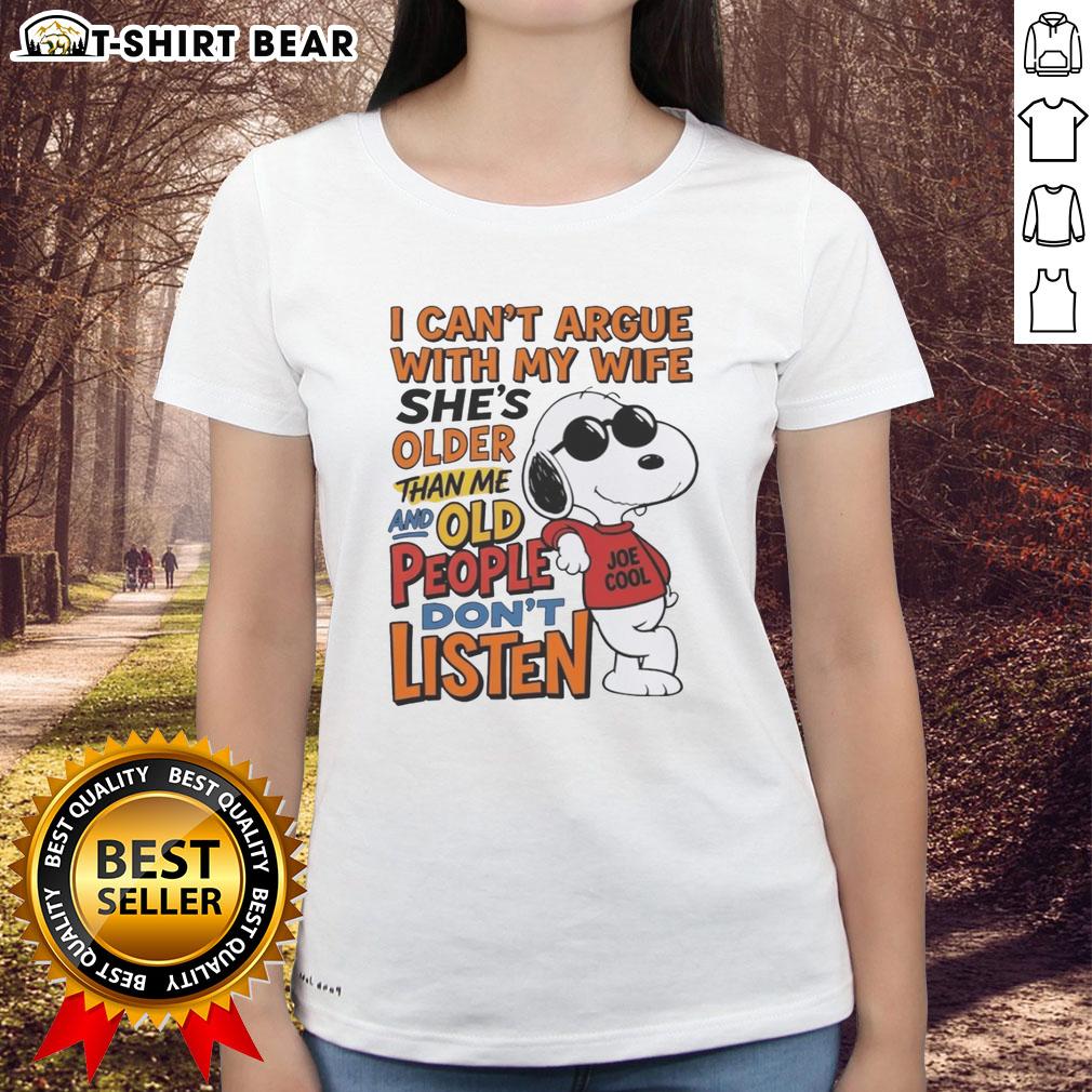 Awesome I Can't Argue With My Wife She's Older Than Me And Old People Don't Listen Retired Husband Ladies-Tee Funny retired husband tee, 'I Can't Argue with My Wife, She's Older,' perfect for humorous gifts and casual wear.