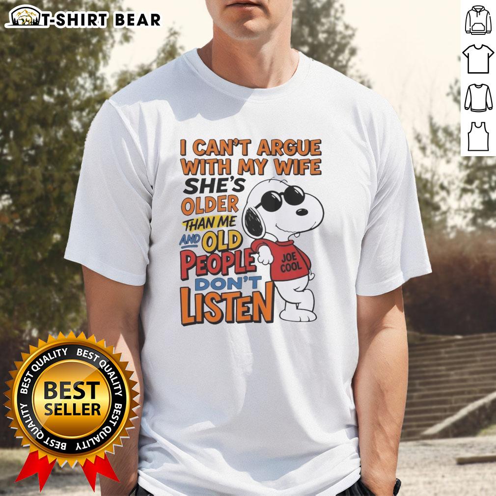 Awesome I Can't Argue With My Wife She's Older Than Me And Old People Don't Listen Retired Husband T-Shirt Retired husband t-shirt featuring humorous quote about arguing with older wives, perfect for casual wear and gifts.
