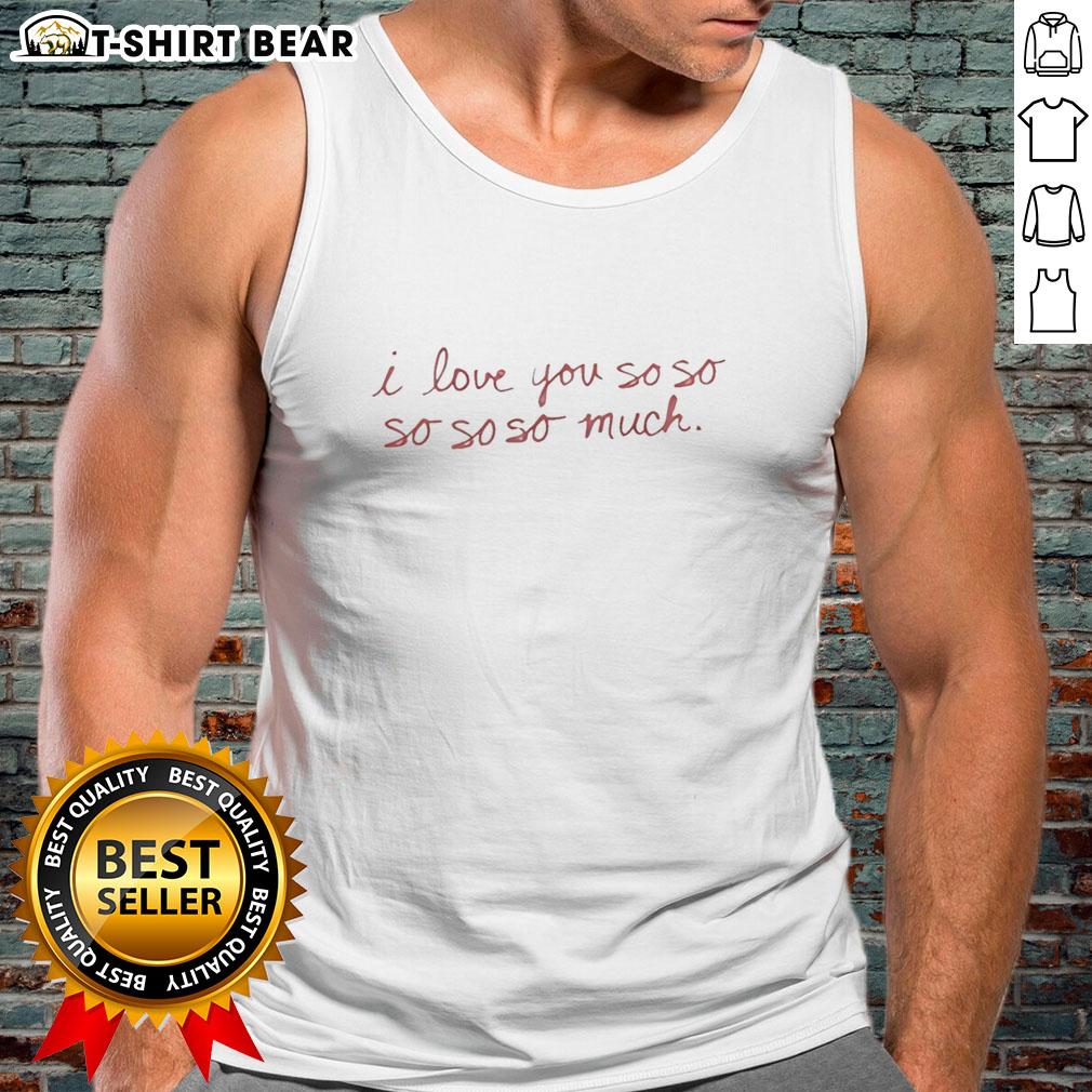 Awesome I Love You So So So So So Much Tank Top Awesome I Love You So Much Tank Top showcasing a vibrant design perfect for expressing love and affection.