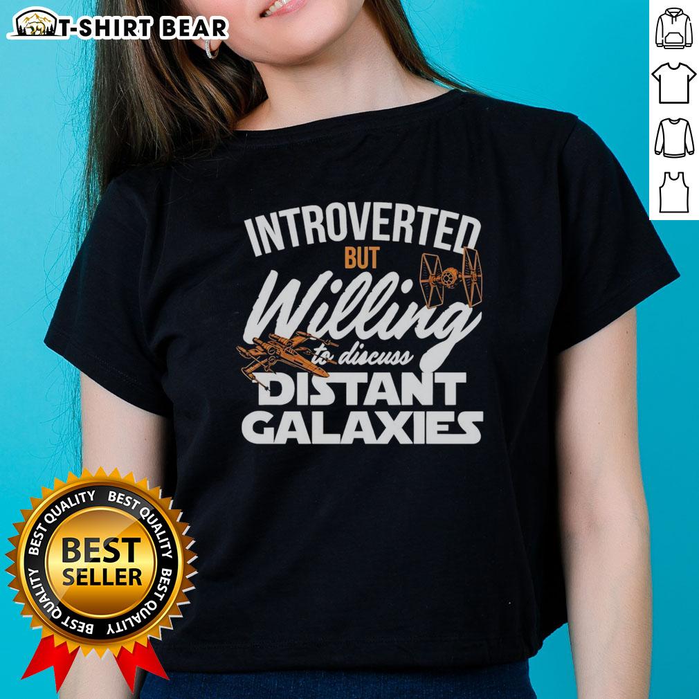 Awesome Introverted But Willing To Discuss Distant Galaxies Star Wars-Themed Ladies-Tee Awesome introverted but willing to discuss distant galaxies Star Wars themed ladies tee featuring a cosmic design.