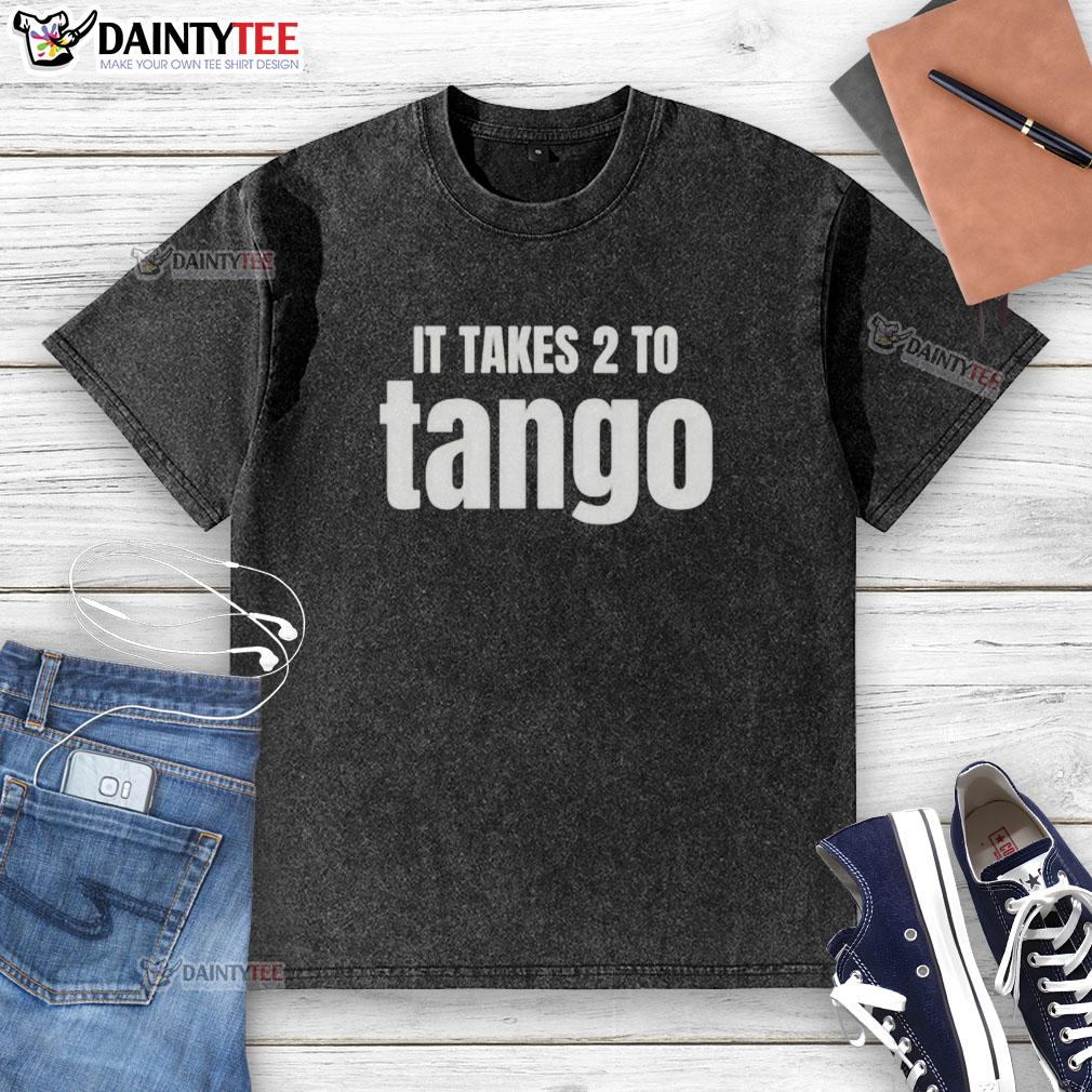 awesome-it-takes-2-to-tango-funny-saying-washed-t-shirt Awesome 'It Takes 2 To Tango' funny saying on a washed t-shirt, perfect for playful fashion lovers.