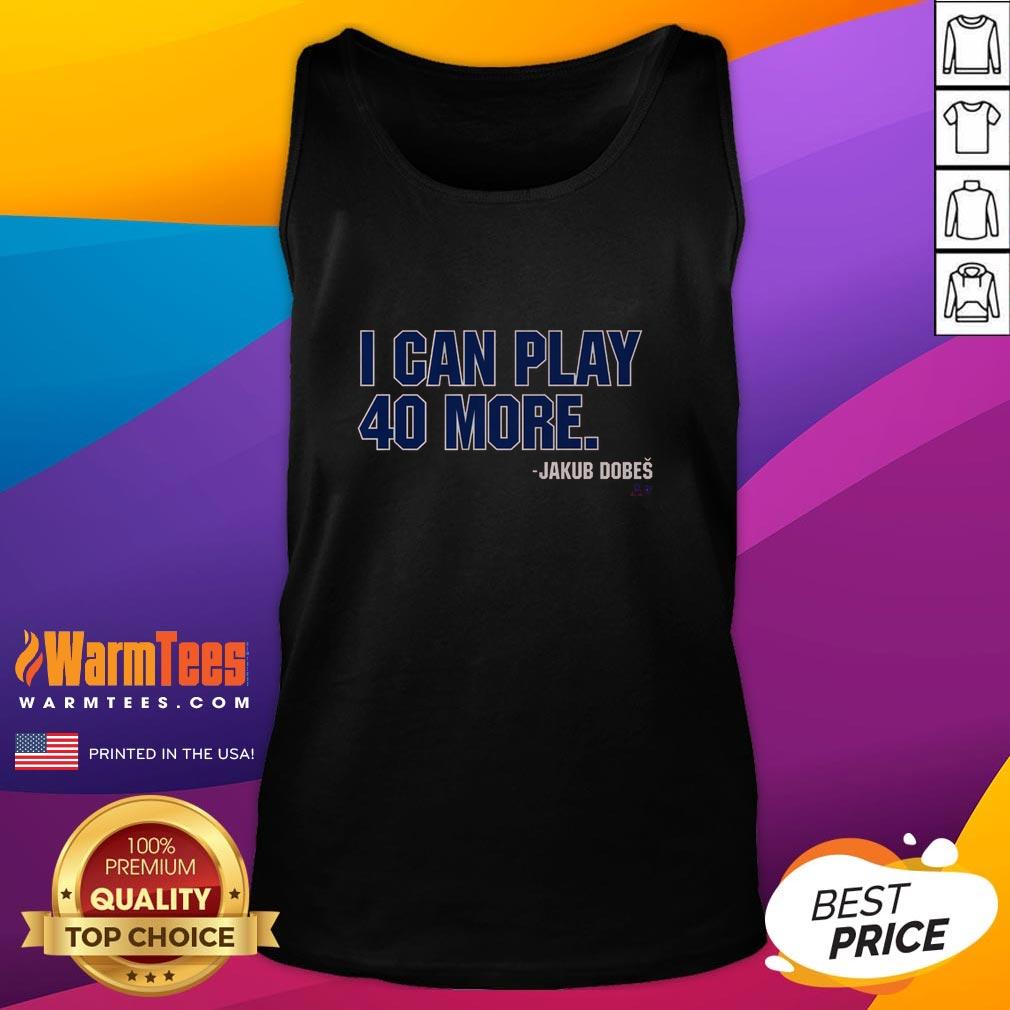 awesome-jakub-dobes-i-can-play-40-more-tank-top Awesome Jakub Dobes I Can Play 40 More tank top featuring bold graphics and vibrant colors, perfect for casual wear.
