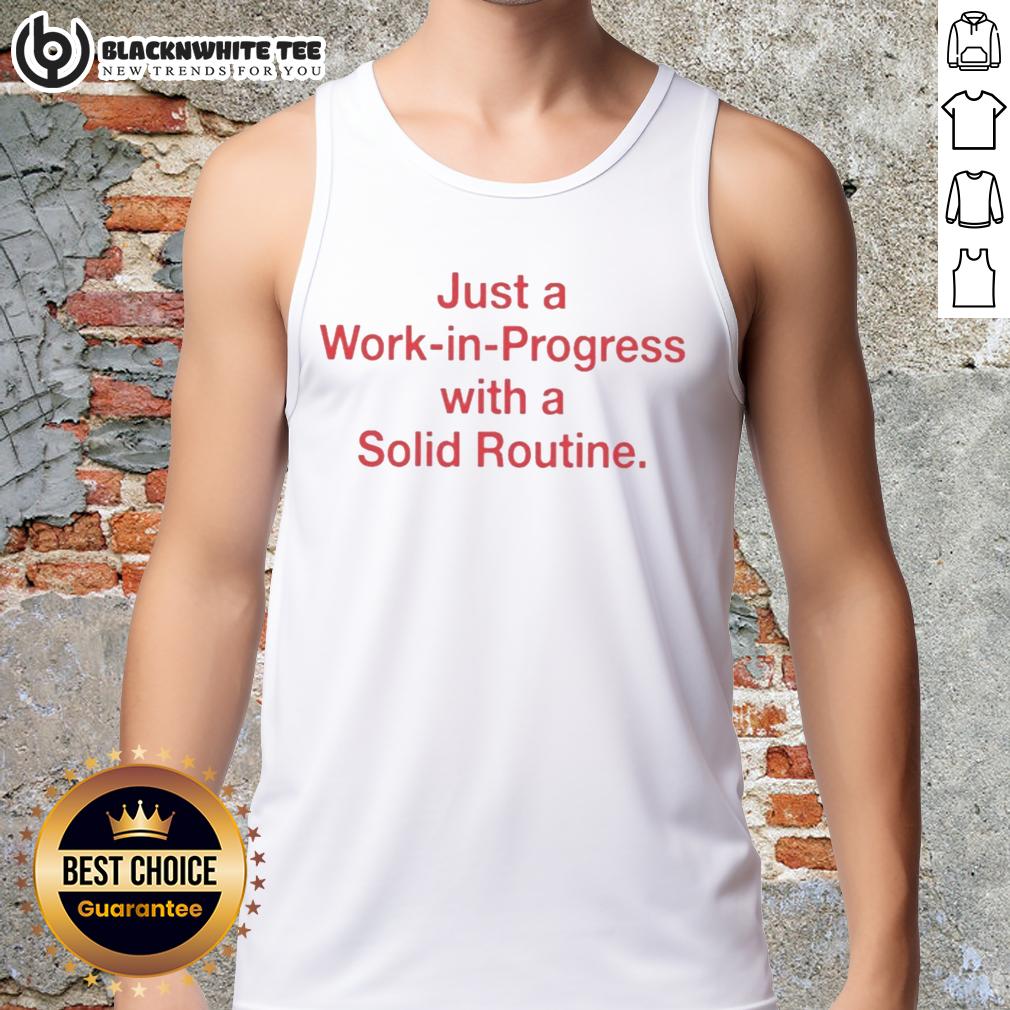 Awesome Just A Work In Progress With A Solid Routine Tank Top Awesome Just A Work In Progress tank top featuring a solid routine design, perfect for fitness enthusiasts.