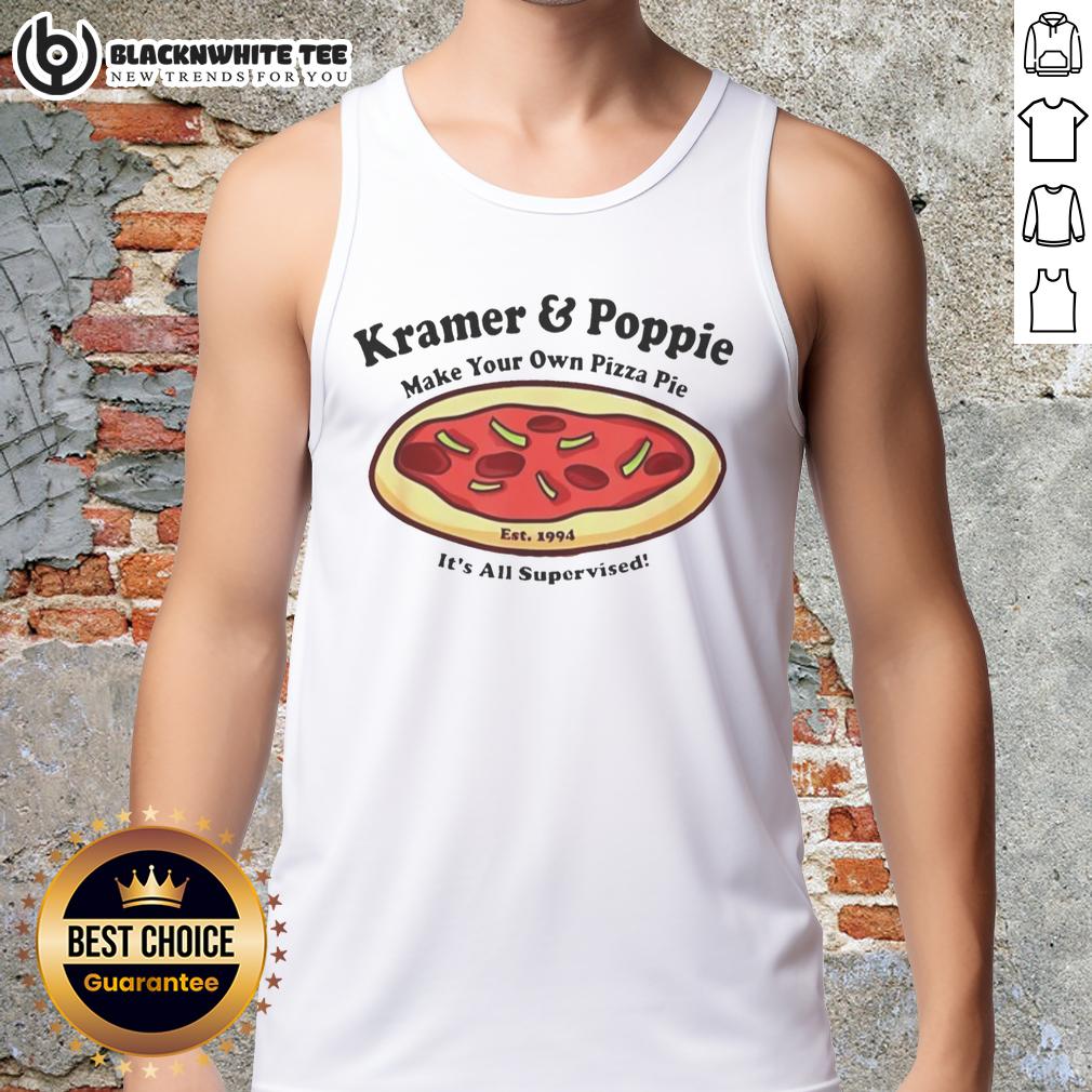 Awesome Kramer And Poppie Make Your Own Pizza Pie Est 1994 It's All Supervised Tank Top Awesome Kramer and Poppie Make Your Own Pizza Pie tank top, Est. 1994, featuring a fun and colorful design.