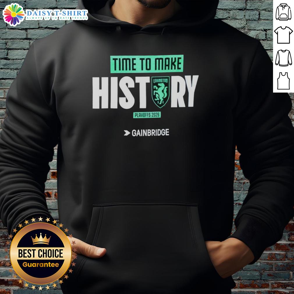 Awesome Lexington Time To Make History Playoffs 2026 Hoodie