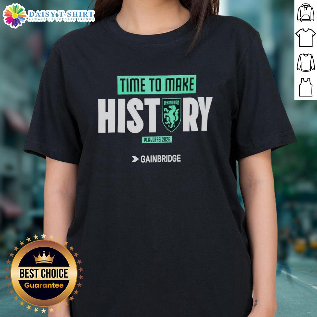 Awesome Lexington Time To Make History Playoffs 2026 Ladies Tee