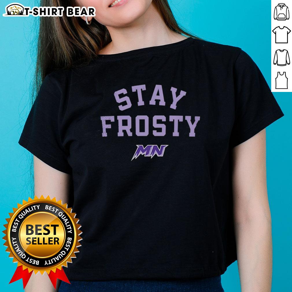 Awesome Minnesota Frost Women Hockey Stay Frosty Pwhl Ladies Tee Alt Text: Awesome Minnesota Frost women's hockey Stay Frosty tee showcasing team spirit and style for PWHL fans.