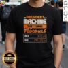 Alt Text: My President Is A Machine T-Shirt featuring a satirical design on high gas prices and pedophilia.