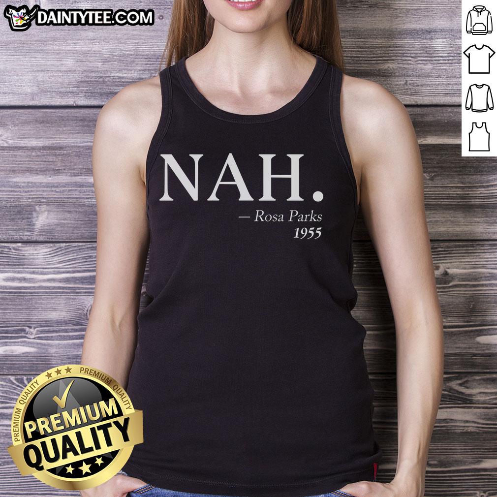 awesome-nah-rosa-parks-1955-tank-top Awesome Nah Rosa Parks 1955 tank top featuring a historic civil rights design, perfect for activists and fashion lovers.