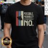Awesome Possible Probable Astronomically No T-Shirt