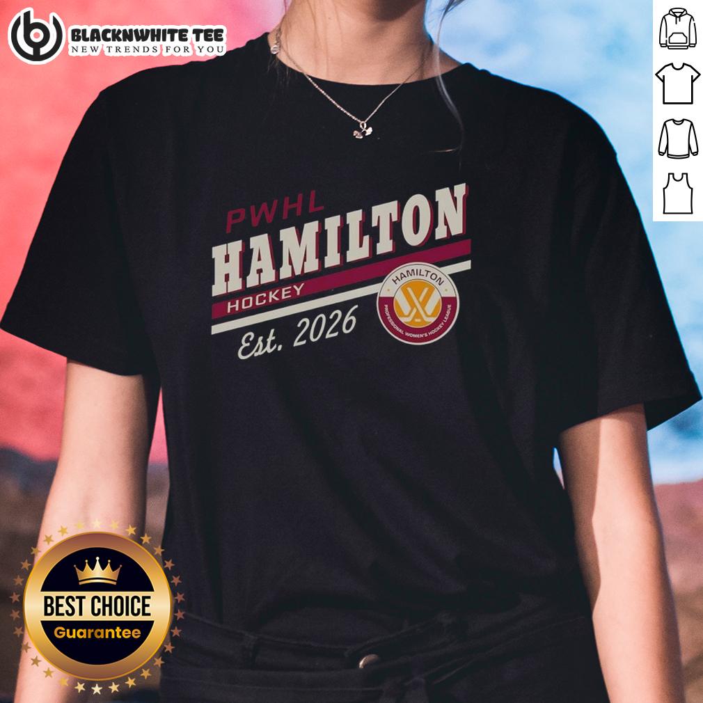 Awesome Pwhl Hamilton Hockey Est 2026 Logo Ladies Tee Alt Text: Awesome PWHL Hamilton Hockey Est 2026 logo on ladies tee, showcasing team spirit and style for fans.