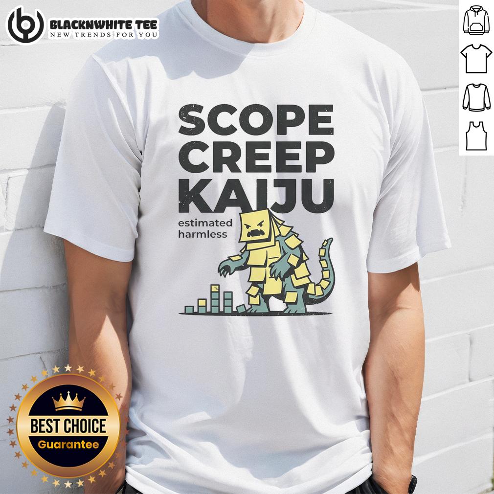 Awesome Scope Creep Kaiju Estimated Harmless T Shirt Alt Text: Awesome Scope Creep Kaiju Estimated Harmless T-Shirt featuring a playful kaiju design for casual wear.