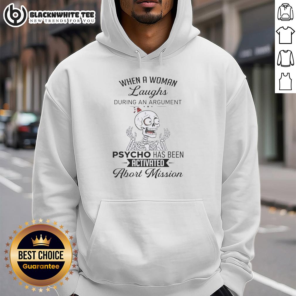 Awesome Skeleton When A Woman Laughs During An Argument Psycho Has Been Activated Abort Hoodie Awesome Skeleton hoodie featuring a humorous design about a woman laughing during an argument, activating psycho mode.