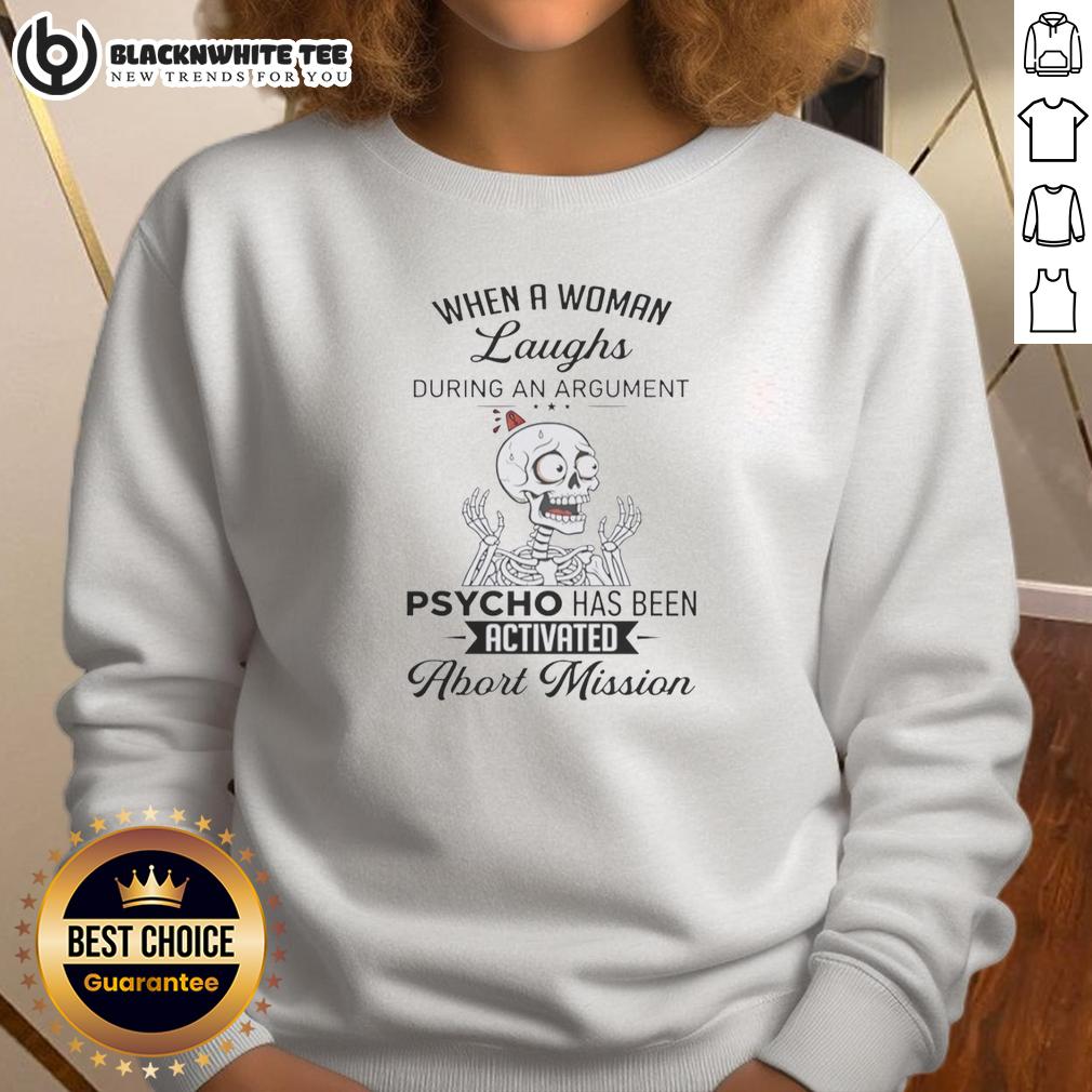 Awesome Skeleton When A Woman Laughs During An Argument Psycho Has Been Activated Abort Sweatshirt Awesome Skeleton sweatshirt featuring a humorous design of a laughing woman during an argument. Perfect for casual wear!