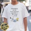 Alt Text: Awesome Snoopy Friends T-Shirt showcasing friendship as the key ingredient in life's recipe.