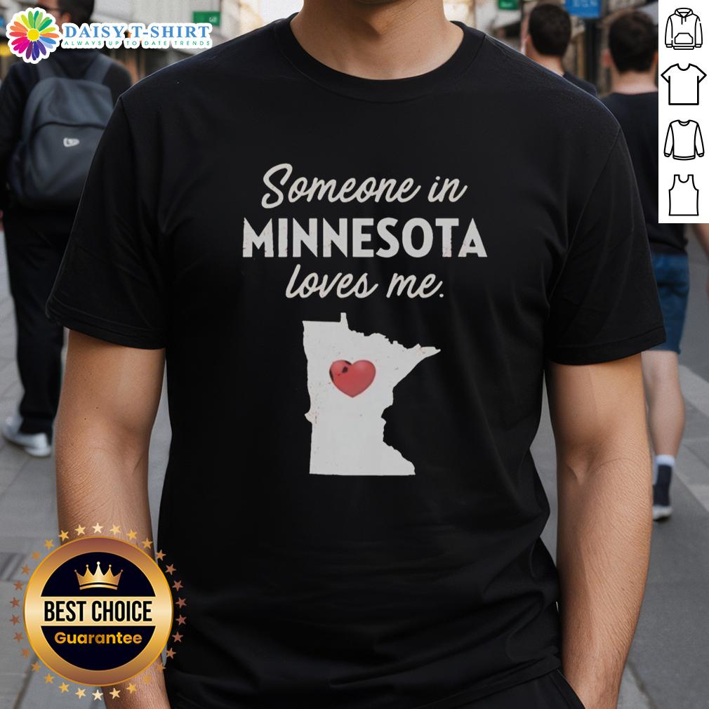 Awesome Someone In Minnesota Loves Me T Shirt