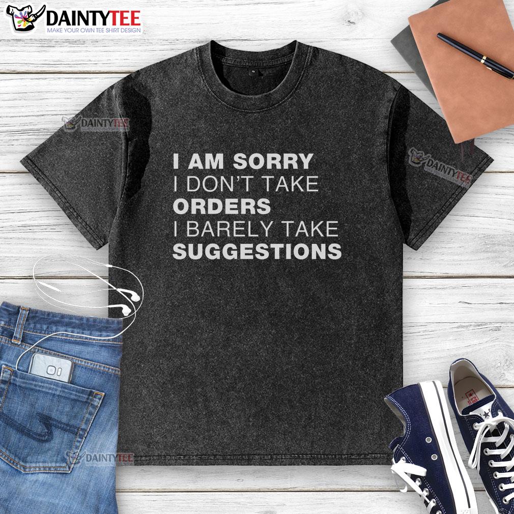 awesome-sorry-no-orders-no-suggestions-washed-t-shirt Awesome Sorry No Orders No Suggestions washed t-shirt displayed on a hanger, showcasing its casual style and unique message.