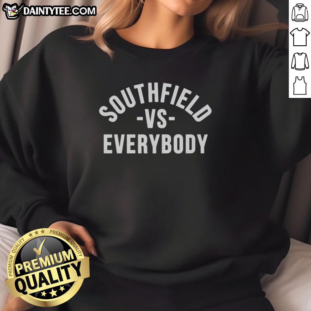 awesome-southfield-vs-everybody-sweatshirt Awesome Southfield Vs Everybody Sweatshirt in bold design, perfect for casual wear and showcasing local pride.