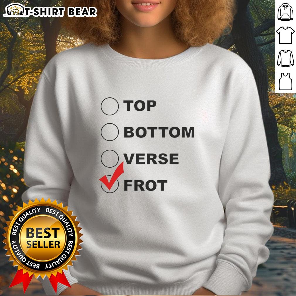 Awesome Top Bottom Verse Frot Sweatshirt Stylish Awesome Top Bottom Verse Frot Sweatshirt in vibrant colors, perfect for casual wear or cozy days at home.