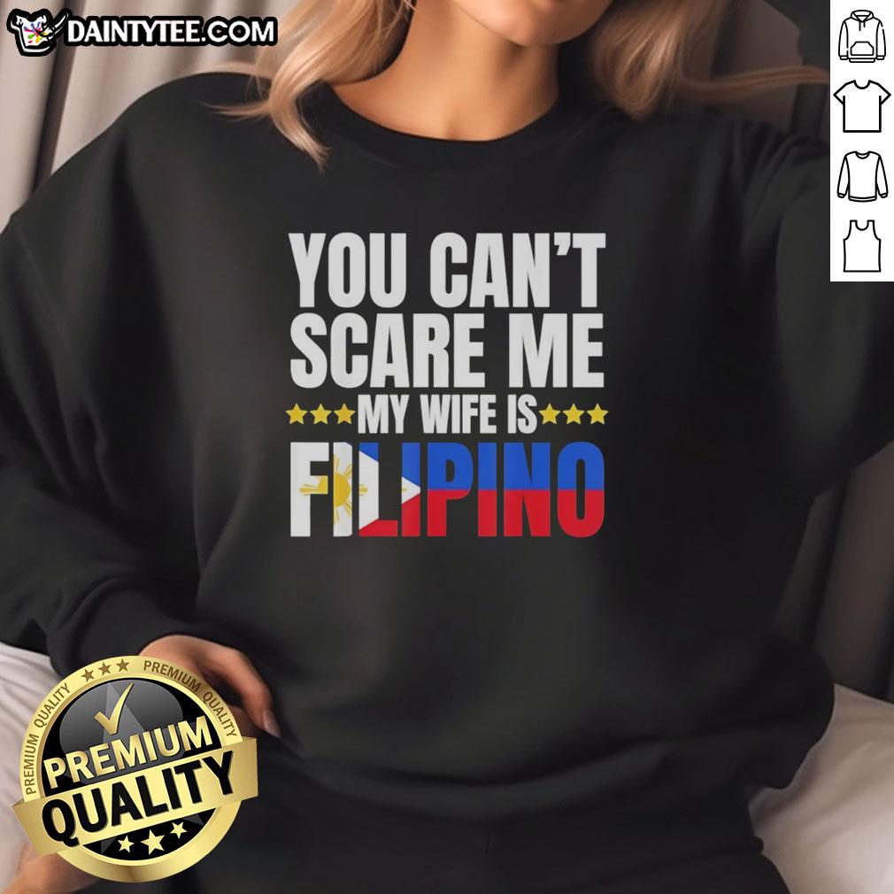 awesome-you-cant-scare-me-my-wife-is-filipino-sweatshirt Awesome sweatshirt that says 'You Can't Scare Me, My Wife Is Filipino' showcasing a bold design and vibrant colors.