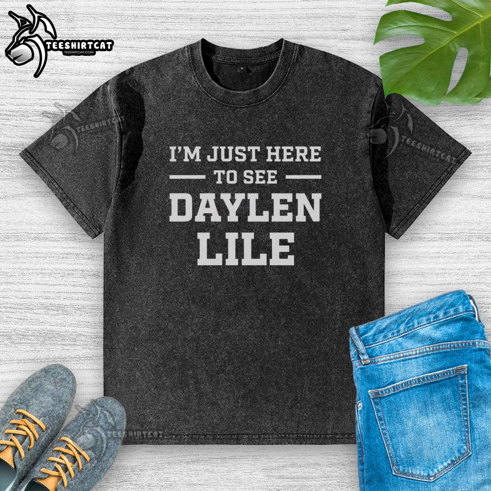 original-im-just-here-to-see-daylen-lile-washed-t-shirt Original I'm Just Here To See Daylen Lile Washed T-Shirt in soft fabric, featuring a stylish graphic design.