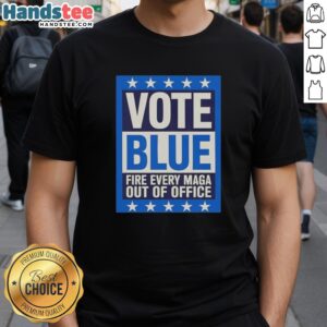 Premium Vote Blue Fire Every Maga Out Of Office T-Shirt featuring bold graphics and vibrant colors for political activism.