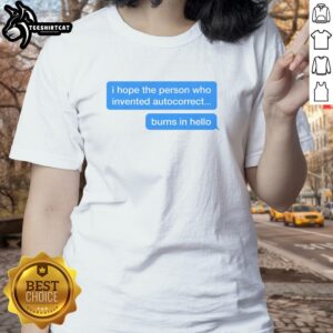 Funny 'Hello Ladies' tee featuring the phrase about autocorrect, perfect for humor lovers and tech enthusiasts.