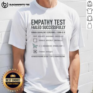 Awesome Empathy Test Failed Successfully T-Shirt featuring a humorous design, perfect for casual wear and expressing personality.