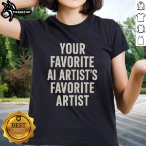 Premium Ladies Tee featuring 'Your Favorite AI Artist's Favorite Artist' design, perfect for art enthusiasts and fashion lovers.