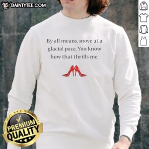 Cozy Nice By All Means sweatshirt featuring a fun glacial pace design, perfect for casual wear and staying stylish.