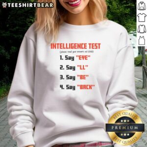 Awesome Intelligence Test Wordplay Sweatshirt featuring clever phrases and a trendy design for intellectual fashion lovers.