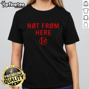 Good Not From Here Ladies Tee featuring stylish design and comfortable fit, perfect for casual outings or everyday wear.