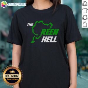 Premium The Green Hell Ain't Easy Being Ladies Tee featuring a stylish design for women who love adventure and nature.