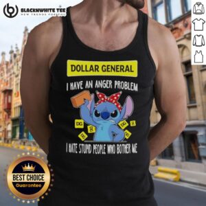 Good Stitch X Dollar General tank top featuring 'I Have An Anger Problem, I Hate Stupid People Who Bother Me' design.