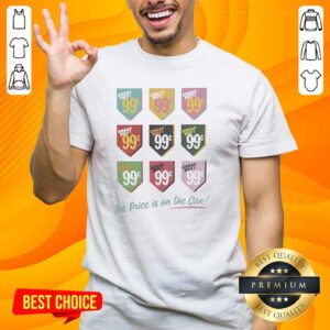 Alt Text: Pretty Great Buy 99 The Price Is On The Can T-Shirt featuring bold graphics and vibrant colors for casual wear.