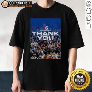 Nice Philadelphia 76ers fans thank you poster t-shirt featuring vibrant graphics and team spirit design.
