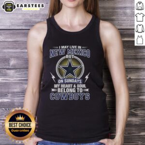 Good Dallas Cowboys NFL tank top design with 'My heart and soul belong to Cowboys' text, perfect for fans in New Mexico.
