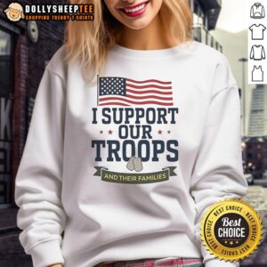 Alt Text: Awesome I Support Our Troops and Their Families American Flag Sweatshirt, perfect for patriotic supporters.