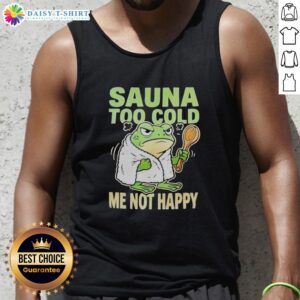 Original Frog Sauna 'Too Cold? Me Not Happy' tank top featuring a playful frog design, perfect for sauna enthusiasts.