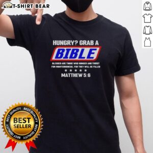 Good Hungry Grab A Bible T-Shirt featuring 'Blessed Are Those Who Hunger' design, perfect for faith-inspired fashion.