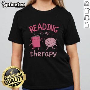 Good Reading Is My Therapy ladies tee featuring a stylish design for book lovers and reading enthusiasts.