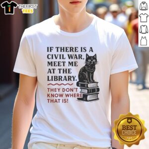 Official 'If There Is A Civil War Meet Me At The Library' T-Shirt featuring a clever design for book lovers.