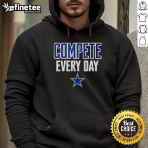 Alt Text: Dallas Cowboys hoodie featuring 'Compete Every Day' design, perfect for fans showing team spirit and style.