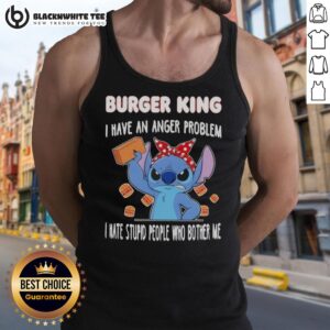 Good Stitch X Burger King tank top featuring 'I Have An Anger Problem' slogan, perfect for expressing frustration and humor.